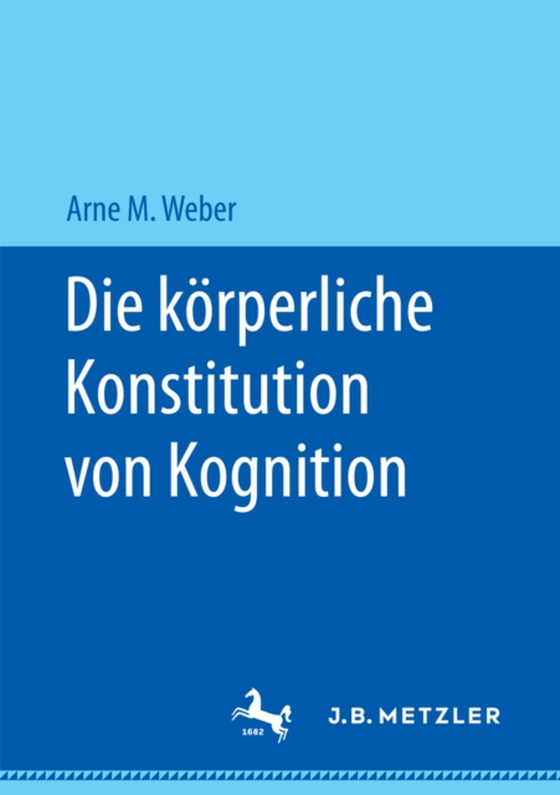 Die körperliche Konstitution von Kognition (e-bog) af Weber, Arne M.