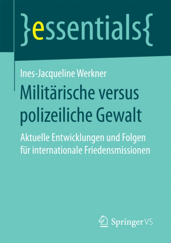 Militärische versus polizeiliche Gewalt (e-bog) af Werkner, Ines-Jacqueline