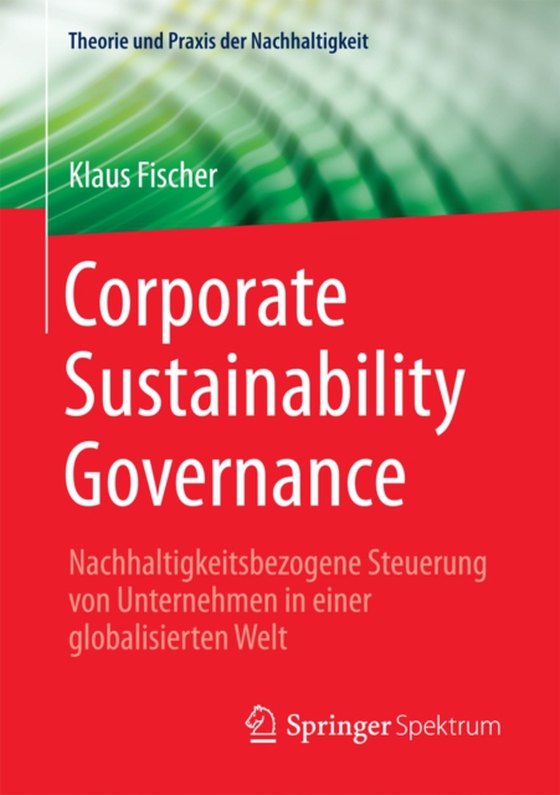 Corporate Sustainability Governance (e-bog) af Fischer, Klaus