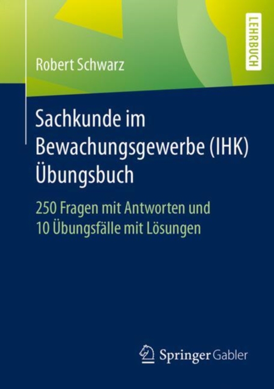 Sachkunde im Bewachungsgewerbe (IHK) - Übungsbuch 