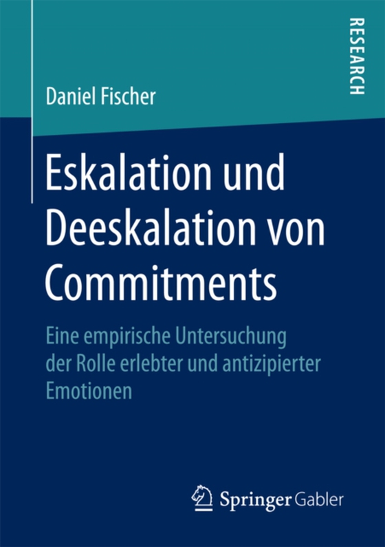 Eskalation und Deeskalation von Commitments (e-bog) af Fischer, Daniel