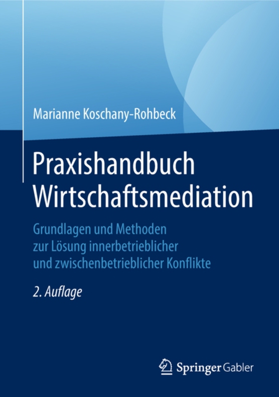 Praxishandbuch Wirtschaftsmediation (e-bog) af Koschany-Rohbeck, Marianne