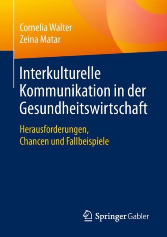 Interkulturelle Kommunikation in der Gesundheitswirtschaft (e-bog) af Matar, Zeina