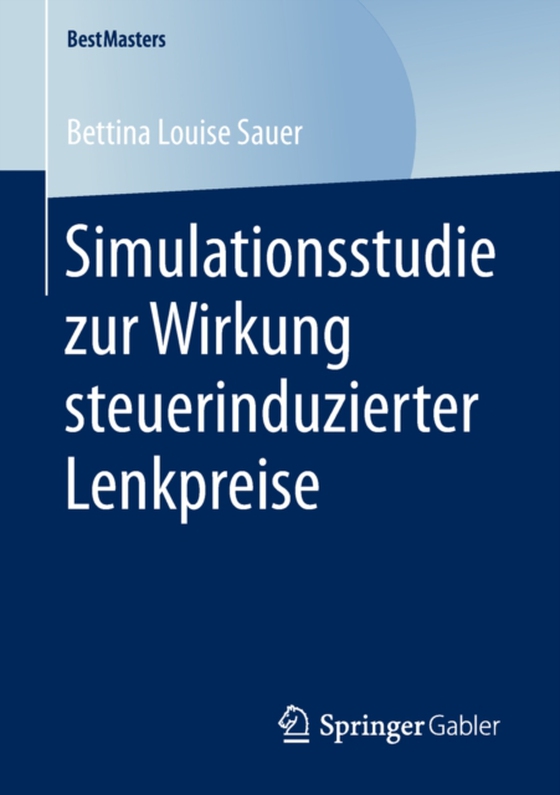 Simulationsstudie zur Wirkung steuerinduzierter Lenkpreise (e-bog) af Sauer, Bettina Louise