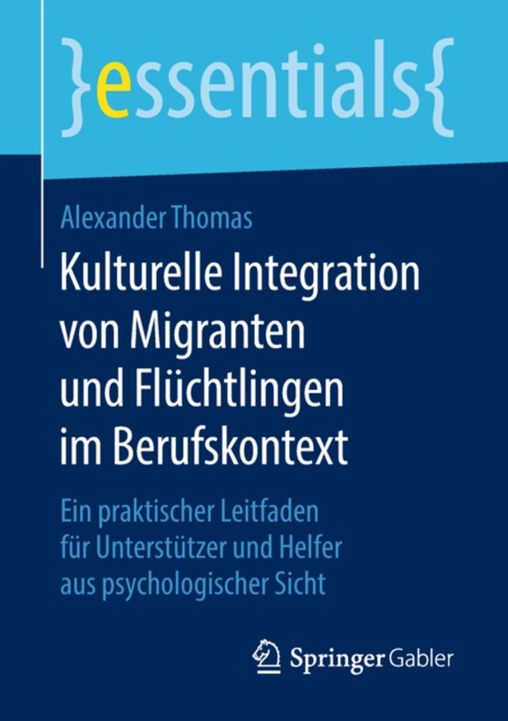 Kulturelle Integration von Migranten und Flüchtlingen im Berufskontext (e-bog) af Thomas, Alexander