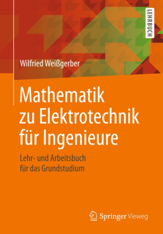 Mathematik zu Elektrotechnik für Ingenieure (e-bog) af Weigerber, Wilfried
