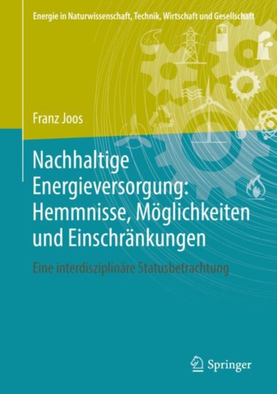 Nachhaltige Energieversorgung: Hemmnisse, Möglichkeiten und Einschränkungen (e-bog) af Joos, Franz