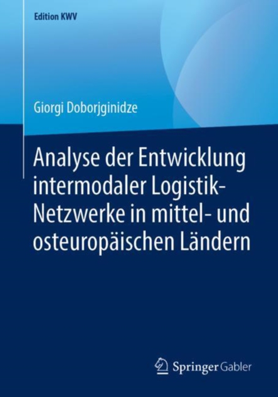 Analyse der Entwicklung intermodaler Logistik-Netzwerke in mittel- und osteuropäischen Ländern (e-bog) af Doborjginidze, Giorgi