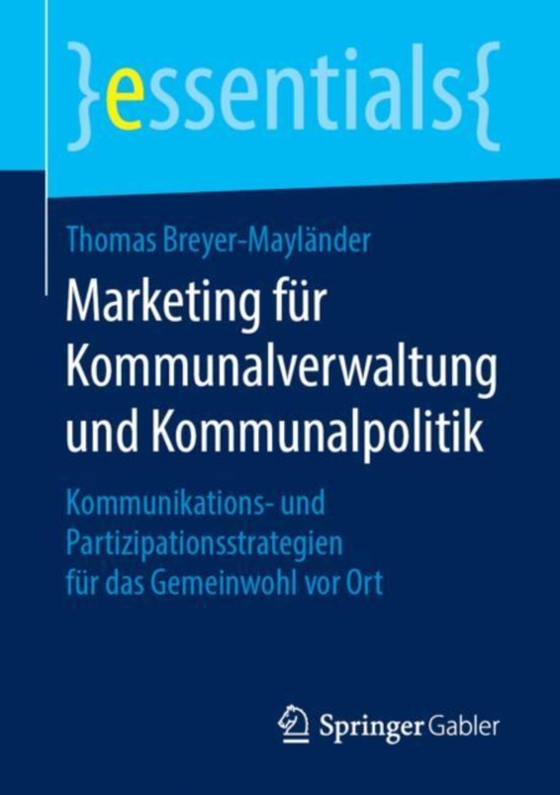 Marketing für Kommunalverwaltung und Kommunalpolitik (e-bog) af Breyer-Maylander, Thomas