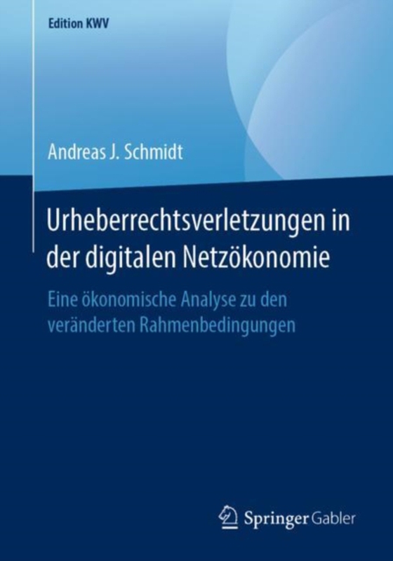 Urheberrechtsverletzungen in der digitalen Netzökonomie (e-bog) af Schmidt, Andreas J.