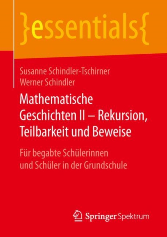 Mathematische Geschichten II – Rekursion, Teilbarkeit  und Beweise (e-bog) af Schindler, Werner