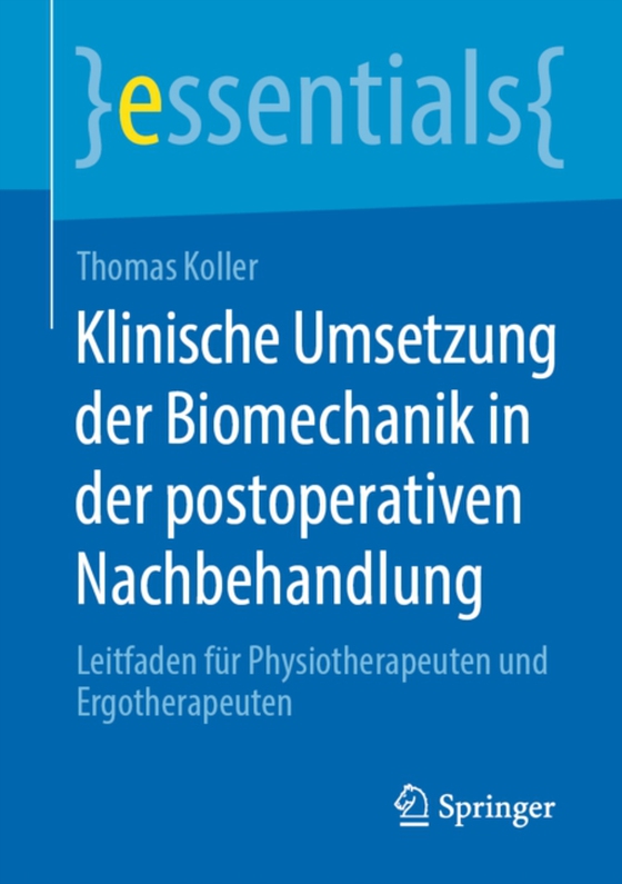 Klinische Umsetzung der Biomechanik in der postoperativen Nachbehandlung (e-bog) af Koller, Thomas