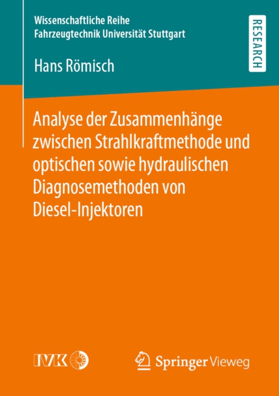 Analyse der Zusammenhänge zwischen Strahlkraftmethode und optischen sowie hydraulischen Diagnosemethoden von Diesel-Injektoren (e-bog) af Romisch, Hans