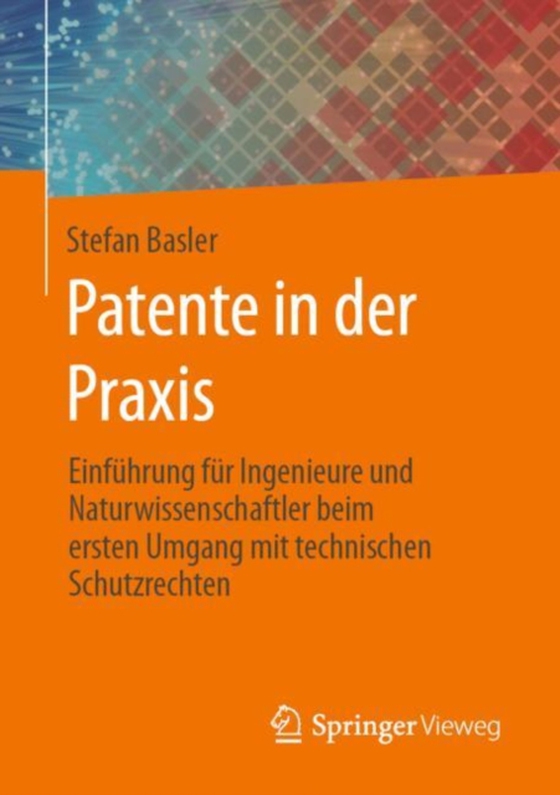 Patente in der Praxis (e-bog) af Basler, Stefan