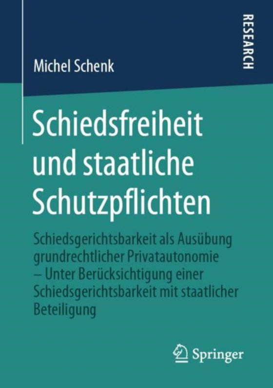 Schiedsfreiheit und staatliche Schutzpflichten (e-bog) af Schenk, Michel