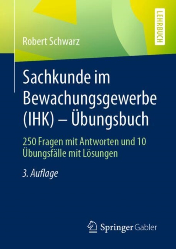 Sachkunde im Bewachungsgewerbe (IHK) - Übungsbuch  (e-bog) af Schwarz, Robert