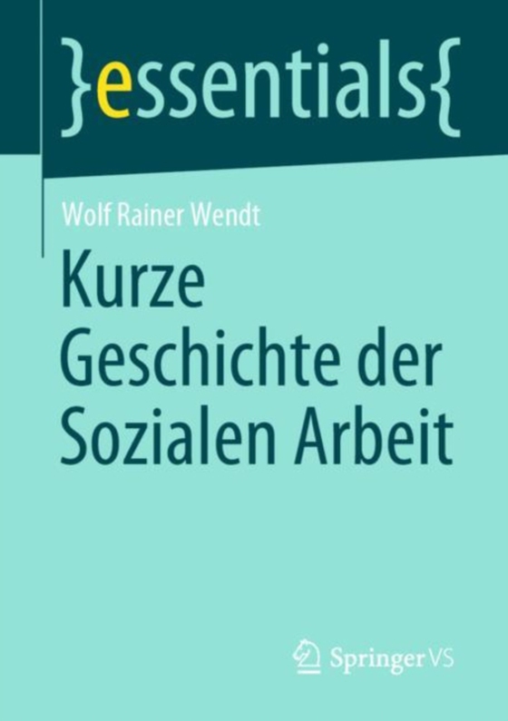 Kurze Geschichte der Sozialen Arbeit (e-bog) af Wendt, Wolf Rainer