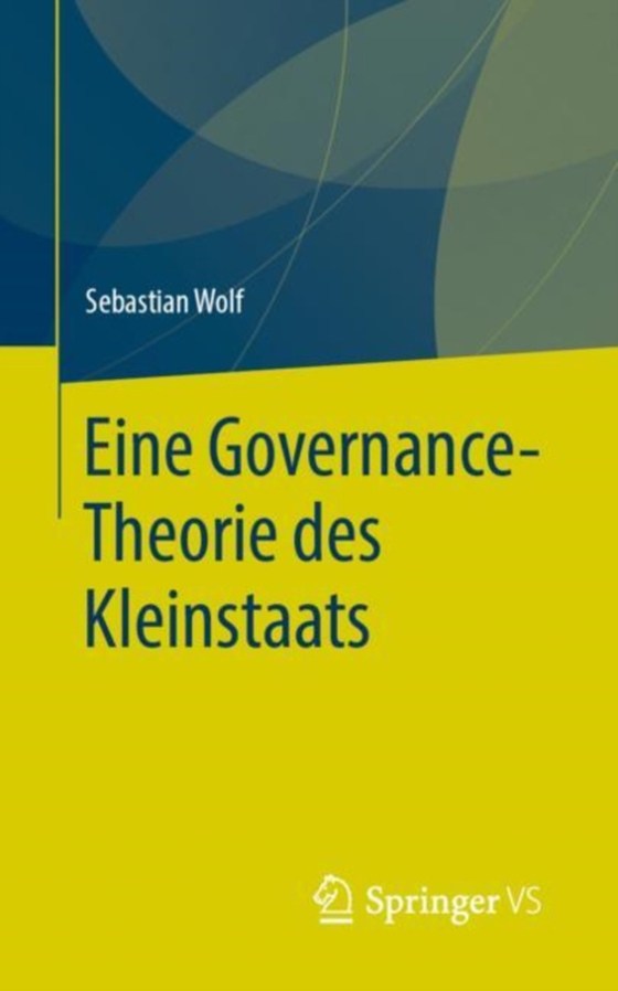 Eine Governance-Theorie des Kleinstaats (e-bog) af Wolf, Sebastian