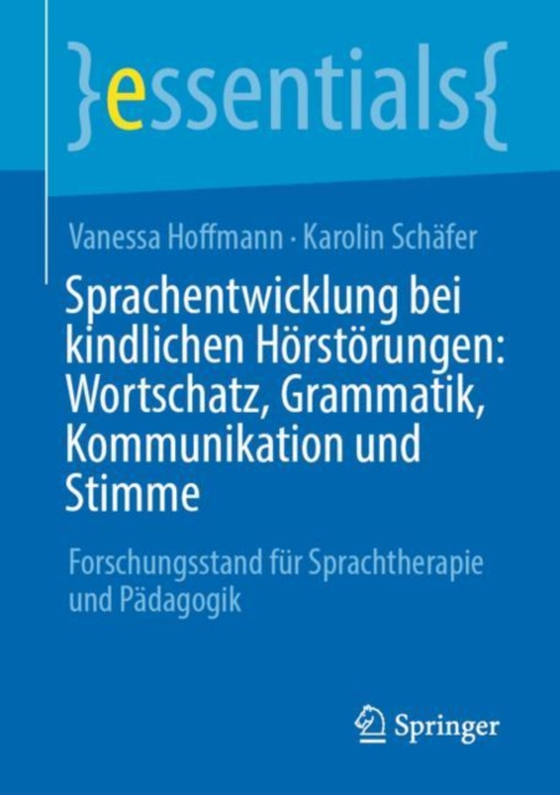 Sprachentwicklung bei kindlichen Hörstörungen: Wortschatz, Grammatik, Kommunikation und Stimme (e-bog) af Schafer, Karolin