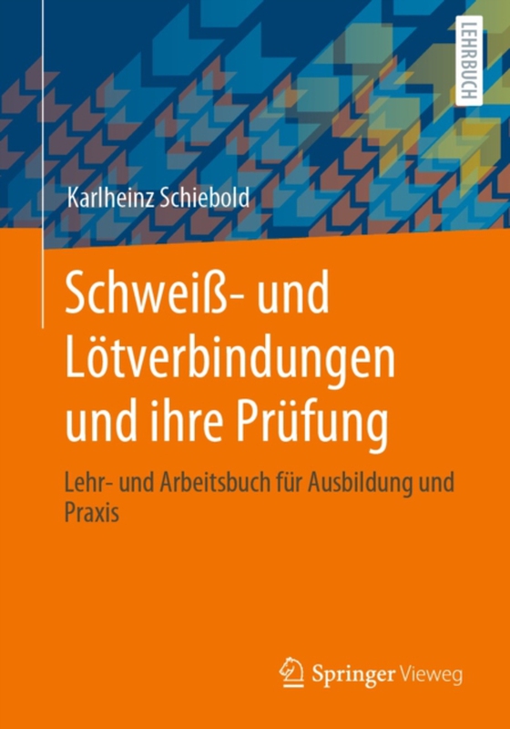 Schweiß- und Lötverbindungen und ihre Prüfung (e-bog) af Schiebold, Karlheinz