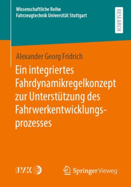 Ein integriertes Fahrdynamikregelkonzept zur Unterstützung des Fahrwerkentwicklungsprozesses (e-bog) af Fridrich, Alexander Georg