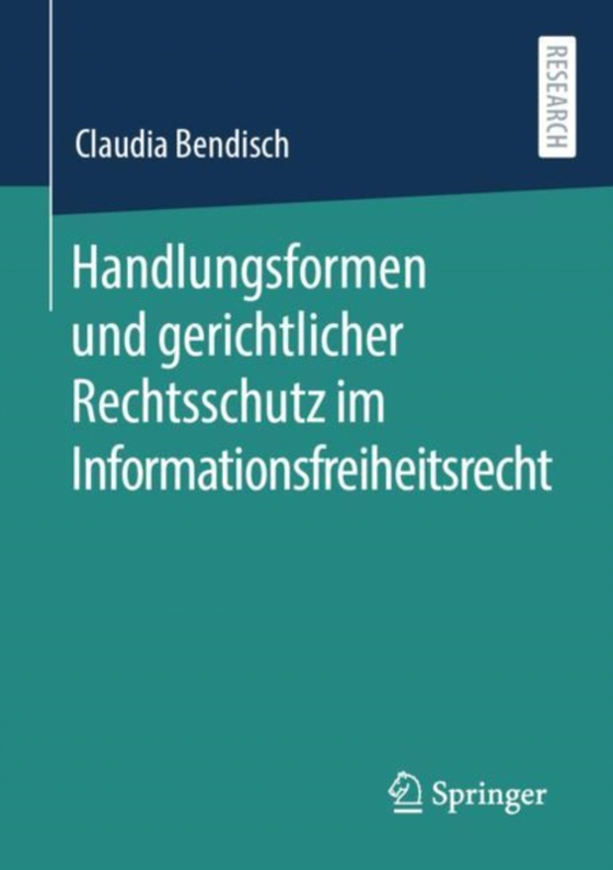 Handlungsformen und gerichtlicher Rechtsschutz im Informationsfreiheitsrecht (e-bog) af Bendisch, Claudia