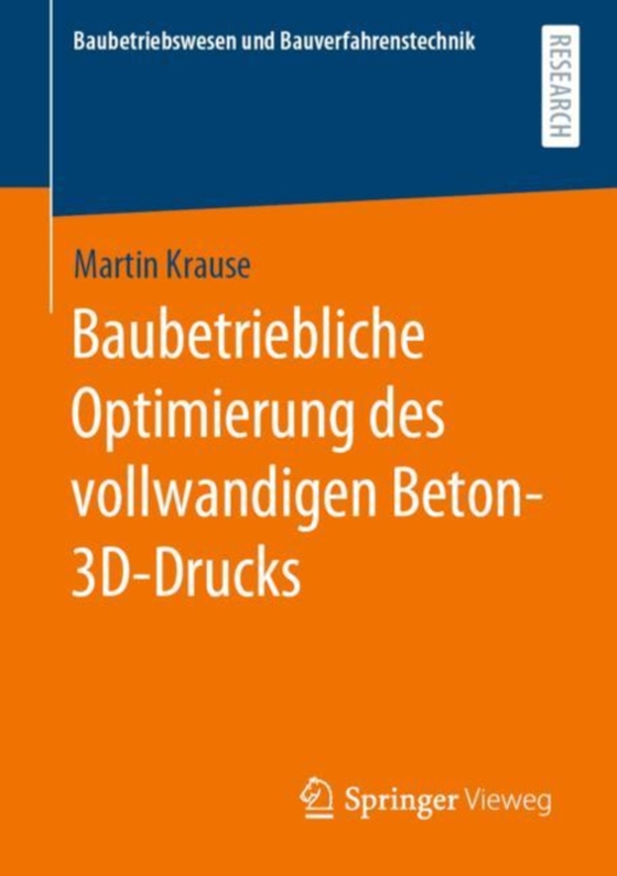 Baubetriebliche Optimierung des vollwandigen Beton-3D-Drucks (e-bog) af Krause, Martin