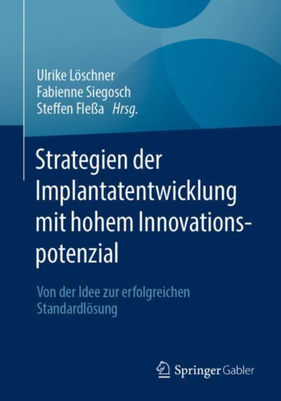 Strategien der Implantatentwicklung mit hohem Innovationspotenzial (e-bog) af -