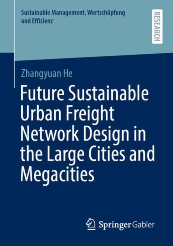 Future Sustainable Urban Freight Network Design in the Large Cities and Megacities (e-bog) af He, Zhangyuan