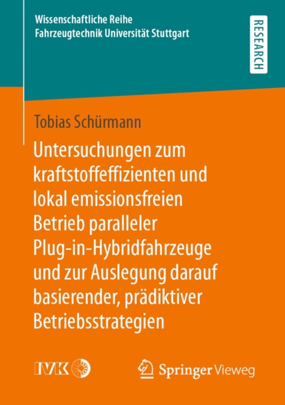 Untersuchungen zum kraftstoffeffizienten und lokal emissionsfreien Betrieb paralleler Plug-in-Hybridfahrzeuge und zur Auslegung darauf basierender, prädiktiver Betriebsstrategien (e-bog) af Schurmann, Tobias