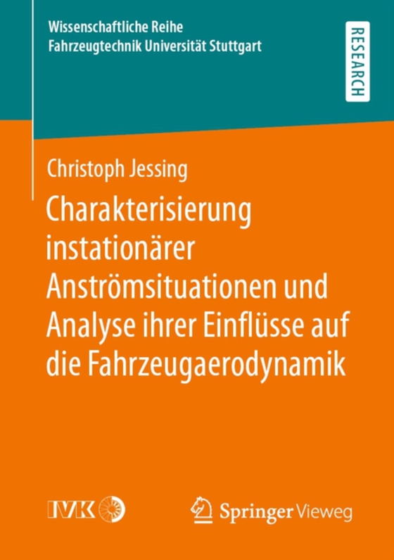 Charakterisierung instationärer Anströmsituationen und Analyse ihrer Einflüsse auf die Fahrzeugaerodynamik (e-bog) af Jessing, Christoph