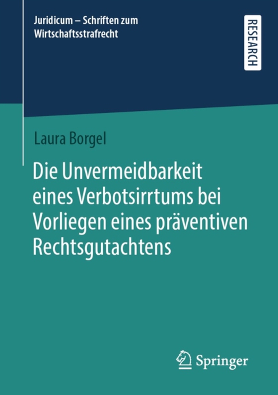 Die Unvermeidbarkeit eines Verbotsirrtums bei Vorliegen eines präventiven Rechtsgutachtens (e-bog) af Borgel, Laura