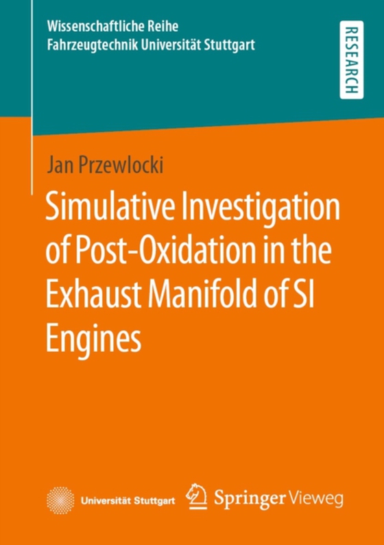 Simulative Investigation of Post-Oxidation in the Exhaust Manifold of SI Engines (e-bog) af Przewlocki, Jan