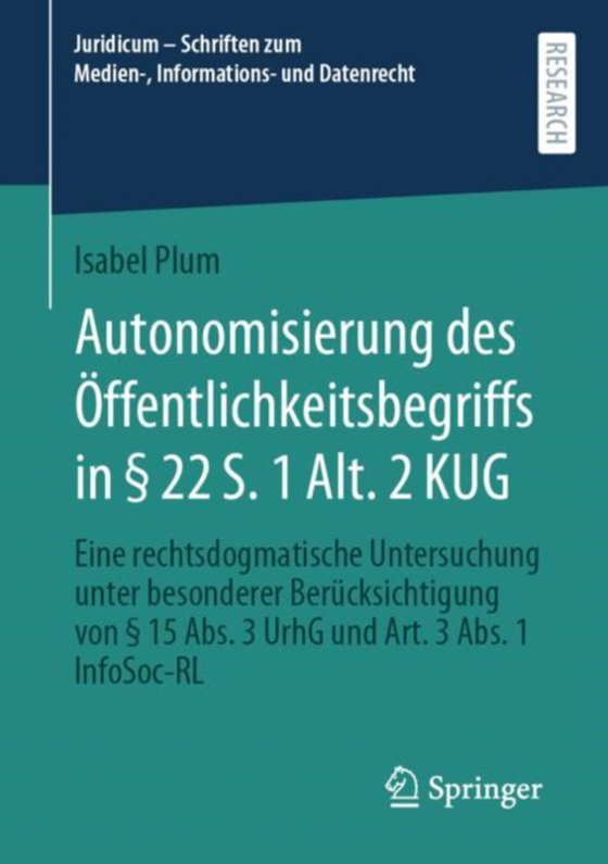 Autonomisierung des Öffentlichkeitsbegriffs in § 22 S. 1 Alt. 2 KUG (e-bog) af Plum, Isabel