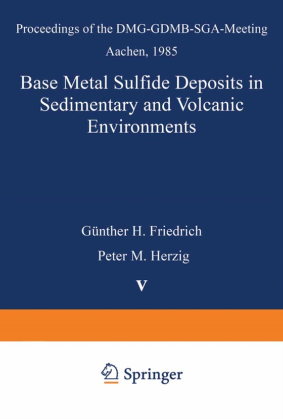 Base Metal Sulfide Deposits in Sedimentary and Volcanic Environments (e-bog) af -