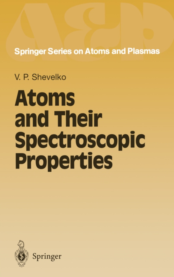 Atoms and Their Spectroscopic Properties (e-bog) af Shevelko, V.P.