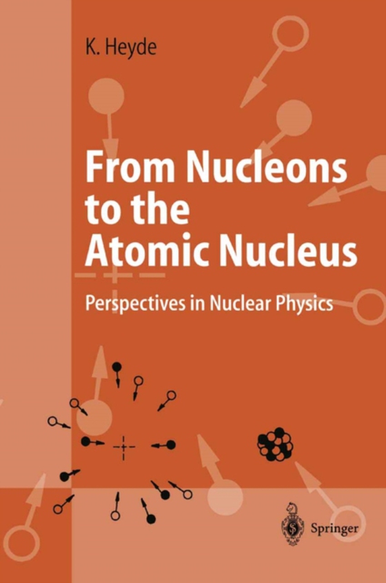 From Nucleons to the Atomic Nucleus (e-bog) af Heyde, Kris