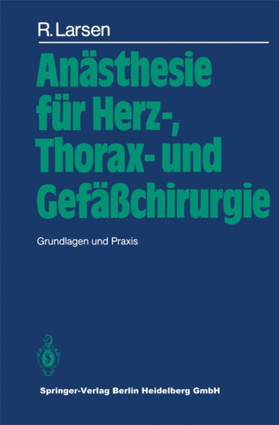 Anästhesie für Herz-, Thorax- und Gefäßchirurgie (e-bog) af Larsen, R.