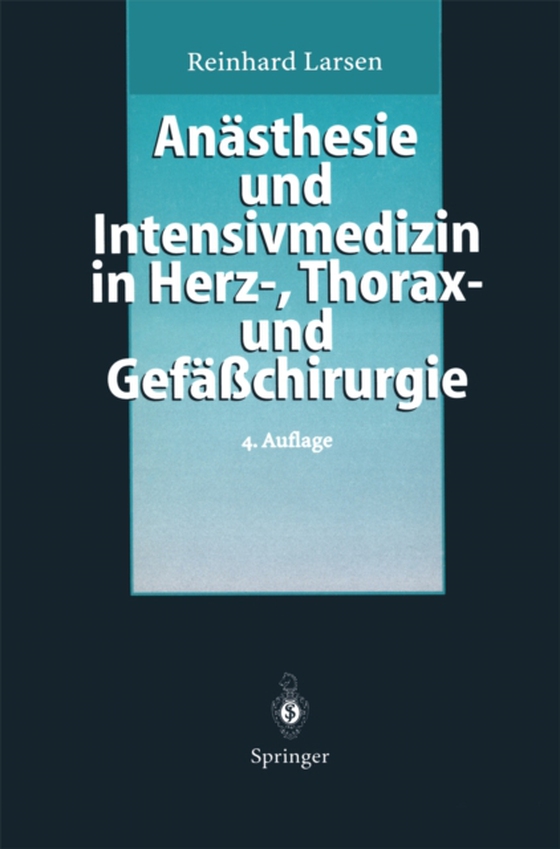 Anästhesie und Intensivmedizin in Herz-, Thorax- und Gefäßchirurgie (e-bog) af Larsen, Reinhard