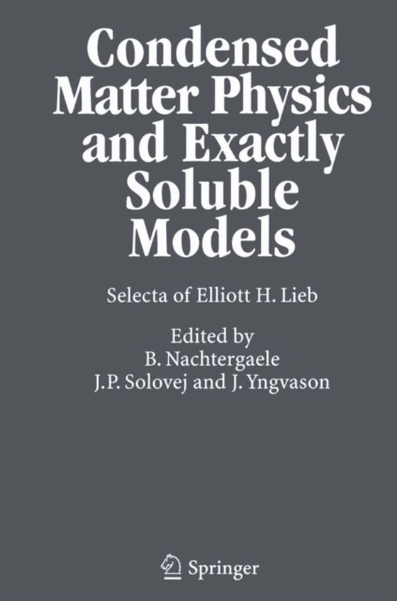 Condensed Matter Physics and Exactly Soluble Models (e-bog) af Lieb, Elliott H.