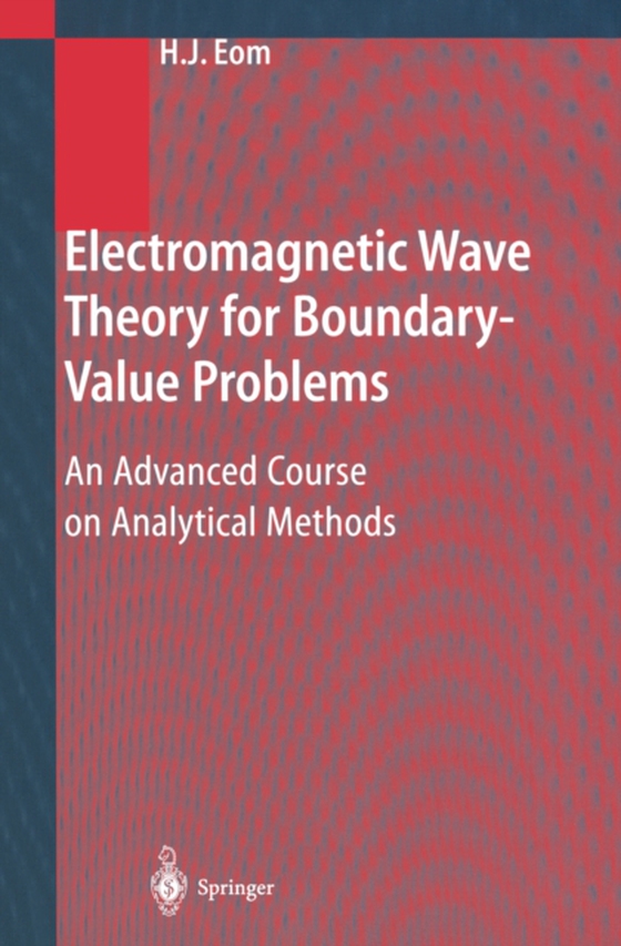 Electromagnetic Wave Theory for Boundary-Value Problems (e-bog) af Eom, Hyo J.