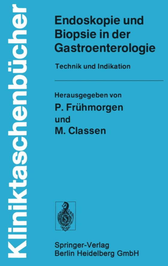 Endoskopie und Biopsie in der Gastroenterologie (e-bog) af Classen, M.