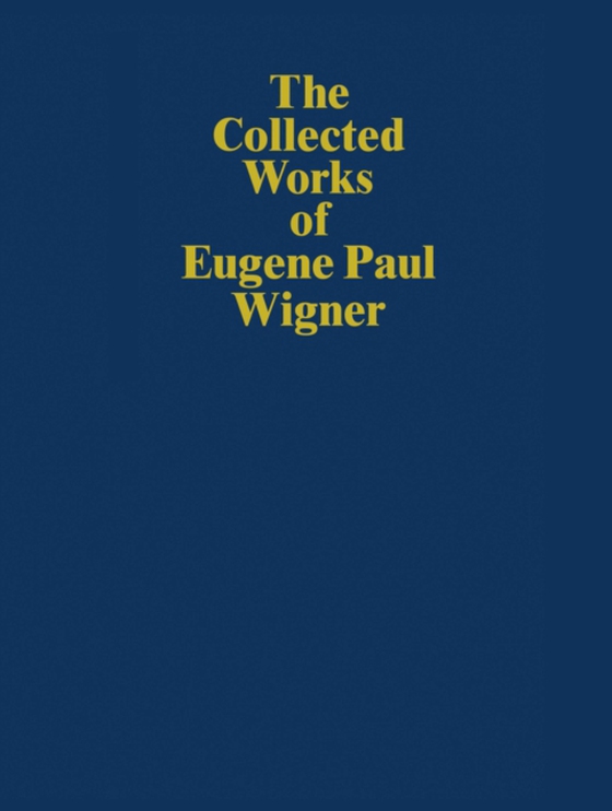 Collected Works of Eugene Paul Wigner (e-bog) af Wigner, Eugene Paul