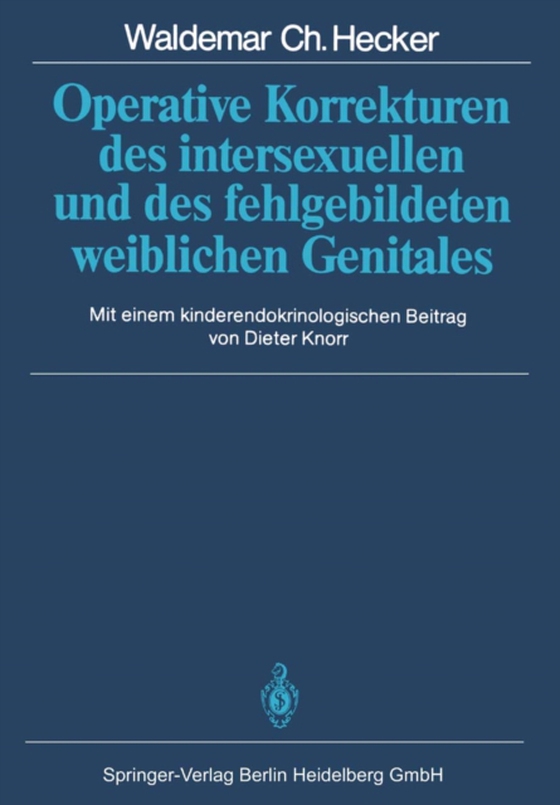 Operative Korrekturen des intersexuellen und des fehlgebildeten weiblichen Genitales (e-bog) af Hecker, Waldemar C.