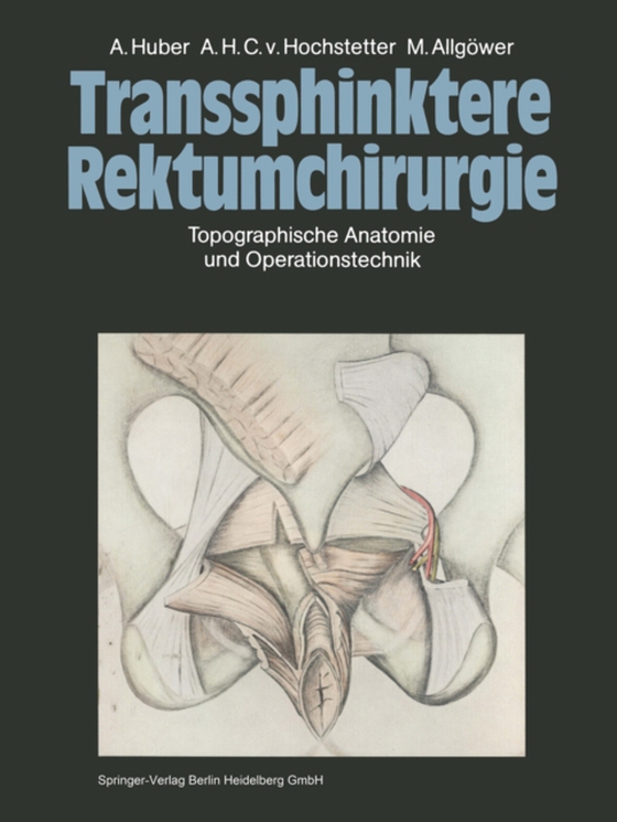 Transsphinktere Rektumchirurgie (e-bog) af Allgower, M.