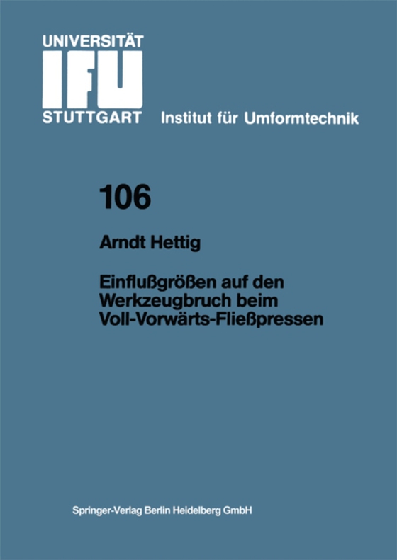 Einflußgrößen auf den Werkzeugbruch beim Voll-Vorwärts-Fließpressen (e-bog) af Hettig, Arndt