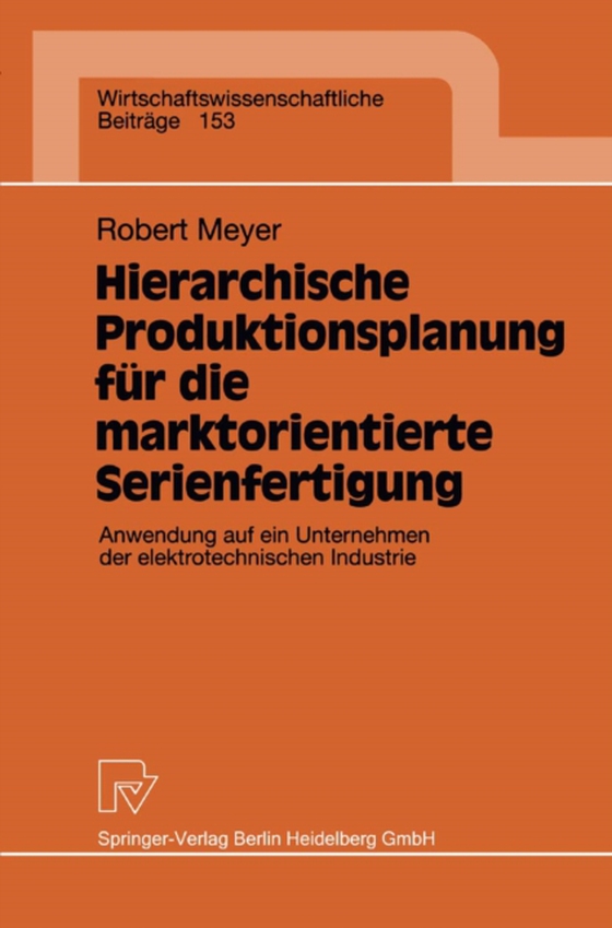 Hierarchische Produktionsplanung für die marktorientierte Serienfertigung (e-bog) af Meyer, Robert