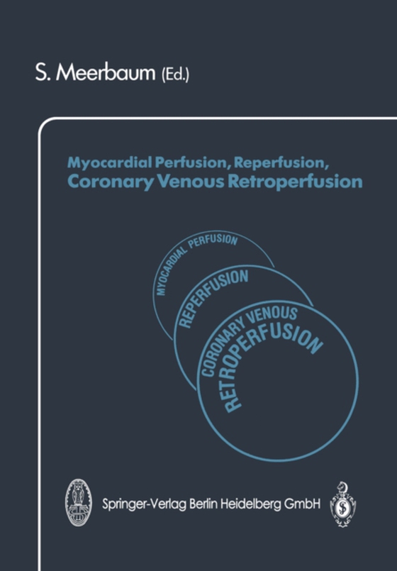 Myocardial Perfusion, Reperfusion, Coronary Venous Retroperfusion (e-bog) af -