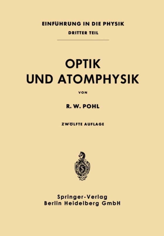 Optik und Atomphysik (e-bog) af Pohl, Robert W.