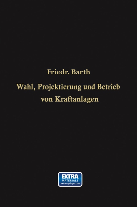 Wahl, Projektierung und Betrieb von Kraftanlagen (e-bog) af Barth, Friedrich